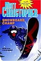 Snowboard Champ (Matt Christopher Sports Fiction)