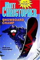 Snowboard Champ (Matt Christopher Sports Fiction)