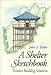 A Shelter Sketchbook: Timeless Building Solutions