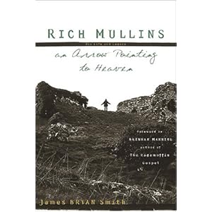 Rich Mullins: An Arrow Pointing to Heaven