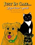 Just In Case: A Pet Lover's Guide