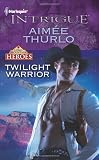 Twilight Store-Twilight Warrior (Harlequin Intrigue)