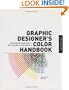 Graphic Designer's Color Handbook: Choosing and Using Color from Concept to Final Output