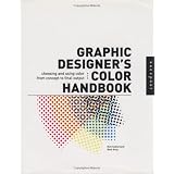 Graphic Designer's Color Handbook: Choosing and Using Color from Concept to Final Output ~ Rick Sutherland