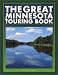 The Great Minnesota Touring Book: 30 Spectacular Auto Trips (Trails Books Guide)