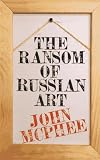 The Ransom of Russian Art