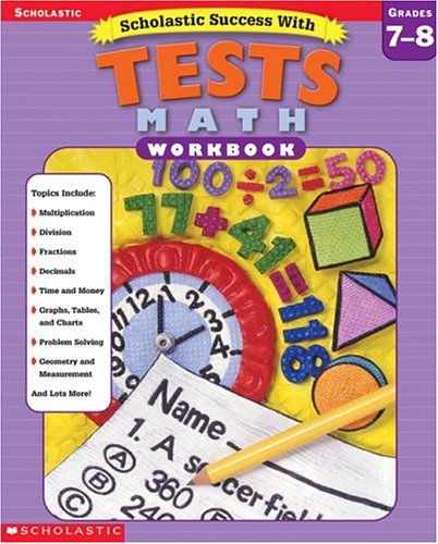 Scholastic Success with Tests: Math Workbook Grade  7-8 (Grades 7-8)