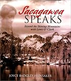 Sacagawea Speaks: Beyond the Shining Mountains with Lewis and Clark