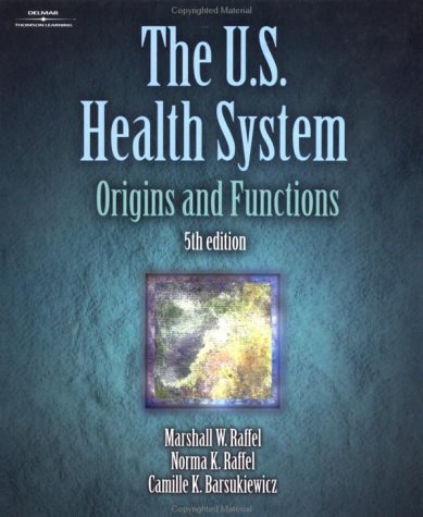 The US Health System: Origins and Functions 5th Edition