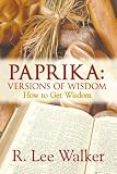  : Paprika: Versions of Wisdom: How to Get Wisdom