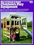 How to Design and Build Children's Play Equipment/05934 (Ortho library)