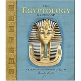 The Egyptology Handbook: A Course in the Wonders of Egypt (Ologies)
