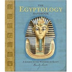 The Egyptology Handbook: A Course in the Wonders of Egypt