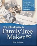 The Official Guide To Family Tree Maker 2005 (Official Guide to Family Tree Maker)