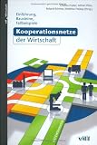 Produkt-Bild: Kooperationsnetze der Wirtschaft: Einf&uuml;hrung - Bausteine - Fallbeispiele