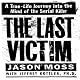 The Last Victim: A True-Life Journey into the Mind of a Serial Killer