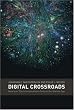 Digital Crossroads: American Telecommunications Policy in the Internet Age