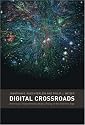 Digital Crossroads: American Telecommunications Policy in the Internet Age
