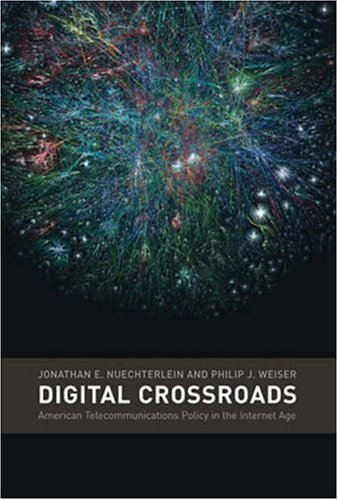 Digital Crossroads: American Telecommunications Policy in the Internet Age