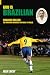 God is Brazilian: Charles Miller, the Man Who Brought Football To Brazil