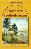 Produkt-Bild: Unter dem Freiheitsbaum: Roman um den 'Schinderhannes' und seine Zeit