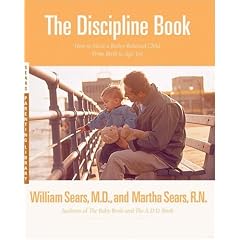 The Discipline Book: How to Have a Better-Behaved Child From Birth to Age Ten