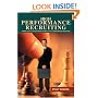 High Performance Recruiting: A Practical Guide to Becoming a Valued Business Partner