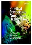 Practical Statistics for Nursing and Health Care