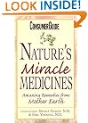 Nature's Miracle Medicines: Amazing Remedies from Mother Earth