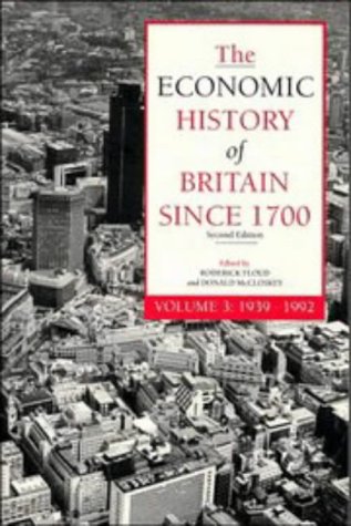The Economic History of Britain since 1700: Volume 3