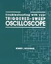 Troubleshooting With Your Triggered-Sweep Oscilloscope