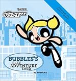  : Powerpuff Girls Souvenir Storybook #02: Bubbles' Best Adventure Ever (Powerpuff, Souvenir Storybook)