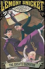 The Ersatz Elevator (A Series of Unfortunate Events, Book 6)