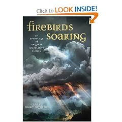 Firebirds Soaring: An Anthology of Original Speculative Fiction by Nancy Springer, Jane Yolen, Laurel Winter and Nina Kiriki Hoffman