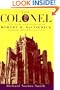 The Colonel: The Life and Legend of Robert R. McCormick, 1880�1955