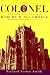 The Colonel: The Life and Legend of Robert R. McCormick, 1880Ð1955