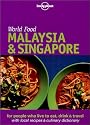 Lonely Planet World Food Malaysia and Singapore (Lonely Planet World Food Guides)