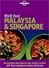 Lonely Planet World Food Malaysia and Singapore (Lonely Planet World Food Guides)