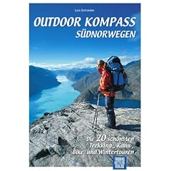 Outdoor Kompass S�dnorwegen: Trekking-, Kanu-, Bike- und Wintertouren