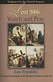 Watch And Pray Student: Scriptures for the Church Seasons, Lent 2006