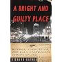 A Bright and Guilty Place: Murder, Corruption, and L.A.'s Scandalous Coming of Age