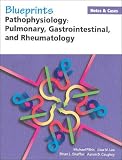 The Blueprints Notes & Cases—Pathophysiology: Pulmonary, Gastrointestinal, and Rheumatology: The Pharmacist's Handbook (Blueprints Notes & Cases Series)