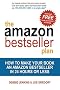 The Amazon Bestseller Plan: How To Make Your Book An Amazon Bestseller in 24 Hour or Less