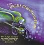 Angels to Watch over Me: What Are Angels, How They Can Help, and How to Trust Your Own Very Special Guardian Angel