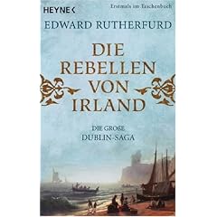 Die Rebellen von Irland: Die gro�e Dublin-Saga