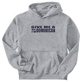 Sweatshirt Heather Gray  Give Me A Hug, I Am Dominican  Dominica Country