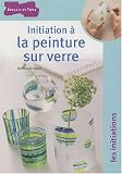 Revue Dessain et Tolra  / Initiation à la peinture sur verre