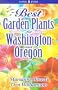 Best Garden Plants For Washington And Oregon