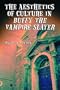 The Aesthetics of Culture in Buffy the Vampire Slayer
