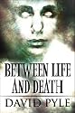 Between Life and Death